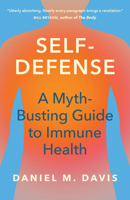 Self-Defense: A Myth-Busting Guide to Immune Health 0226839370 Book Cover