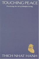 Touching Peace: Practicing the Art of Mindful Living