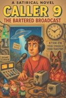 Caller 9: The Bartered Broadcast: Trade? Whats that? B0F4FRRHSG Book Cover