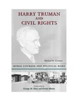 Harry Truman & Civil Rights: Moral Courage and Political Risks 0809324253 Book Cover