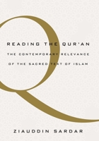 Reading the Quran: The Contemporary Relevance of the Sacred Text of Islam 0199836744 Book Cover