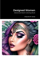 Designed Women: Advanced Adult Coloring Book 1312664967 Book Cover