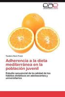 Adherencia a la Dieta Mediterranea En La Poblacion Juvenil 365901429X Book Cover