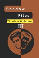 Shadow Files Timeless Whispers: Alone Against Hitler | Big 7 | Alexander Burnes | Michael Harari | Double Game | Many Faces of Doihara B0DZC1H3Z3 Book Cover