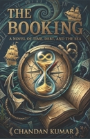 THE BOOKING: A NOVEL OF TIME,DEBT AND THE SEA B0H26K5HCW Book Cover