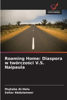 Roaming Home: Diaspora w twórczosci V.S. Naipaula (Polish Edition) 6208774349 Book Cover