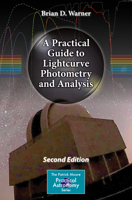 A Practical Guide to Lightcurve Photometry and Analysis (Patrick Moore's Practical Astronomy Series) 0387293655 Book Cover