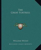 The Great Fortress: A Chronicle of Louisbourg 1720-1760 9356312915 Book Cover