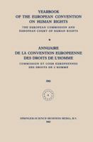 Yearbook of the European Convention on Human Rights / Annuaire de La Convention Europeenne Des Droits de L Homme: The European Commission and European Court of Human Rights / Commission Et Cour Europe 9401515948 Book Cover