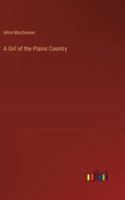 A Girl of the Plains Country 9355897332 Book Cover