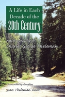 A Life in Each Decade of the 20th Century 1436318610 Book Cover