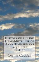History of a Blind Deaf-Mute: Life of Anna Timmermans 1541125657 Book Cover
