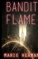Bandit Flame 1480105988 Book Cover