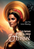 Les larmes de la reine Arsinoé B0CB9MYW22 Book Cover
