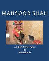 Mullah Nasruddin in Marrakech 1453826092 Book Cover