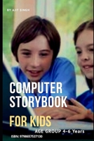 Computer Storybook For Kids: Age Group 4-6 Years B08BVWTDWC Book Cover