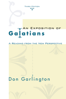 An Exposition on Galatians, Third Edition: A Reading from the New Perspective 1597527793 Book Cover