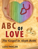 ABC of Love: The Gospel in Aleph-Beith B0H1YVMVR8 Book Cover