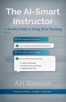 The AI-Smart Instructor: A Faculty Guide to Using AI in Teaching B0GMSKSL2G Book Cover