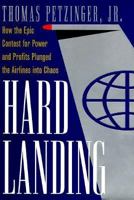 Hard Landing: The Epic Contest for Power and Profits That Plunged the Airlines into Chaos 0812928350 Book Cover