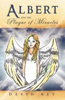 Albert and the Plague of Miracles 1426997574 Book Cover