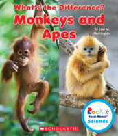 Monkeys and Apes (Rookie Read-About Science: What's the Difference?) 0531214869 Book Cover