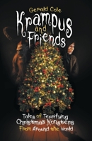 Krampus and Friends: Tales of Terrifying Christmas Monsters From Around the World 1098330897 Book Cover