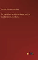 Der medicinische Wunderglaube und die Incubation im Alterthume 336867045X Book Cover