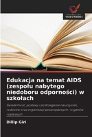 Edukacja na temat AIDS (zespolu nabytego niedoboru odpornosci) w szkolach (Polish Edition) 663030912X Book Cover