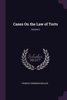 Cases On the Law of Torts; Volume 2 1377966240 Book Cover
