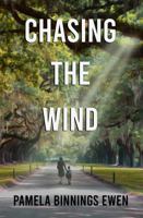 Chasing the Wind: A Novel 1433677962 Book Cover