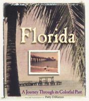 Florida: A Journey Through Its Colorful Past 1565796225 Book Cover