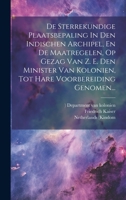 De Sterrekundige Plaatsbepaling In Den Indischen Archipel, En De Maatregelen, Op Gezag Van Z. E. Den Minister Van Kolonien, Tot Hare Voorbereiding Genomen... (Dutch Edition) B0CMF32615 Book Cover
