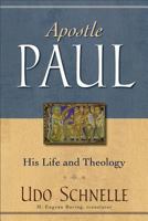 Apostle Paul: His Life and Theology 0801048923 Book Cover
