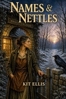 Names & Nettles: Whiskers & Wildwood, Book Three B0GXR61N9X Book Cover