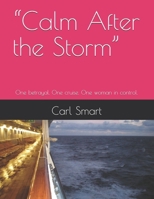 “Calm After the Storm”: One betrayal. One cruise. One woman in control. B0GKXBH532 Book Cover