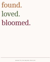 Found.Loved.Bloomed. B0H5B2RNV6 Book Cover