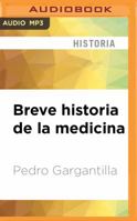 Breve historia de la medicina 8499671500 Book Cover