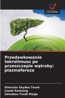 Przedawkowanie takrolimusu po przeszczepie watroby: plazmafereza (Polish Edition) 663023412X Book Cover