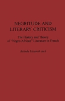 Negritude and Literary Criticism: The History and Theory of Negro-African Literature in French 0313295115 Book Cover