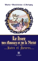 Le livre des Amours et de la Vérité: Nuées et Aurores B0C7FFQJ8S Book Cover