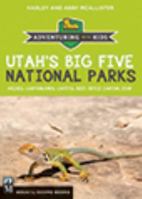 Utah's Big Five National Parks: Arches, Canyonlands, Capitol Reef, Bryce Canyon, Zion 1680511149 Book Cover