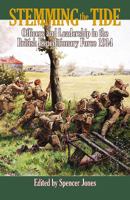 Stemming the Tide: Officers and Leadership in the British Expeditionary Force 1914 1910294721 Book Cover