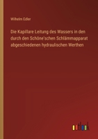 Die Kapillare Leitung des Wassers in den durch den Schöne'schen Schlämmapparat abgeschiedenen hydraulischen Werthen (German Edition) 3368506994 Book Cover