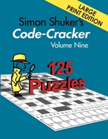 Simon Shuker's Code-Cracker, Volume Nine (Large Print Edition) (Simon Shuker's Code-Cracker Books) 1991191480 Book Cover