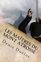 Les ma�tres du Mont Atrosse 154805240X Book Cover