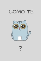 Como Te Notebook: Journal and Notebook - Composition Size (6x9) With Lined and Blank Pages, Perfect for Journal, Doodling.. 1658875923 Book Cover