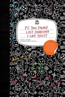 P.S. You Sound Like Someone I Can Trust 1934750859 Book Cover