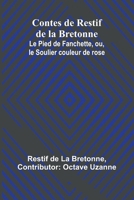 Contes de Restif de la Bretonne; Le Pied de Fanchette, ou, le Soulier couleur de rose (French Edition) 9364734343 Book Cover