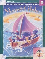 Helping Your Child With Maps & Globes 0673361314 Book Cover